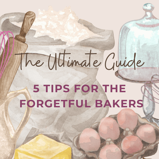 The Ultimate Guide: 5 Tips for Forgetful Bakers - Three Mad Hatters Mercantile 