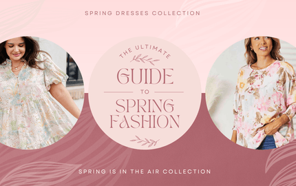 The Ultimate Guide to Spring Fashion - Three Mad Hatters Mercantile 