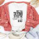 Why Y'all Trying to Test the Beth Dutton in Me Tee