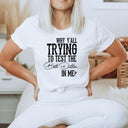 Why Y'all Trying to Test the Beth Dutton in Me Tee