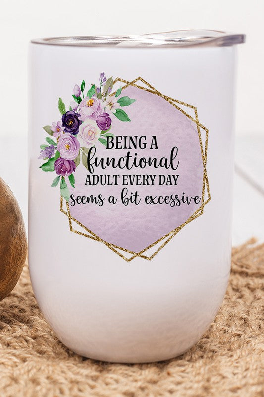 Functional Adult Every day Bit Excessive Wine Tmbler Wine Tumbler White OS 