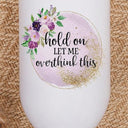 Hold On Let Me Overthink This Wine Tumbler