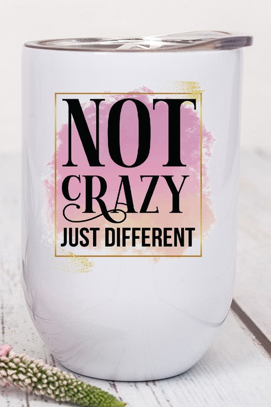 Not Crazy Just Different Graphic Wine Tumbler Wine Tumbler White OS 