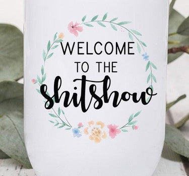 Welcome to the Shitshow Floral Wine Tumbler
