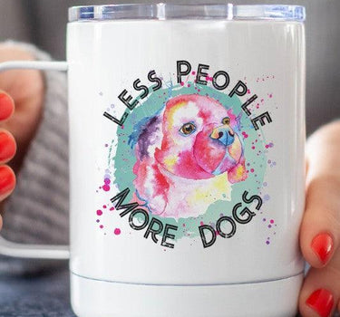 Less People More Dogs Stainless Steel Cup