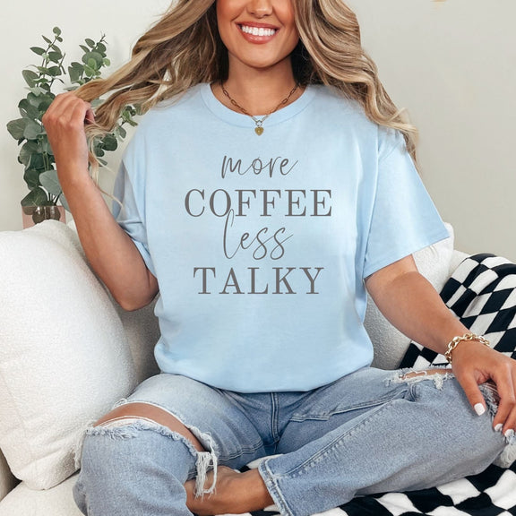 More Coffee Less Talky Graphic Tee Womens   