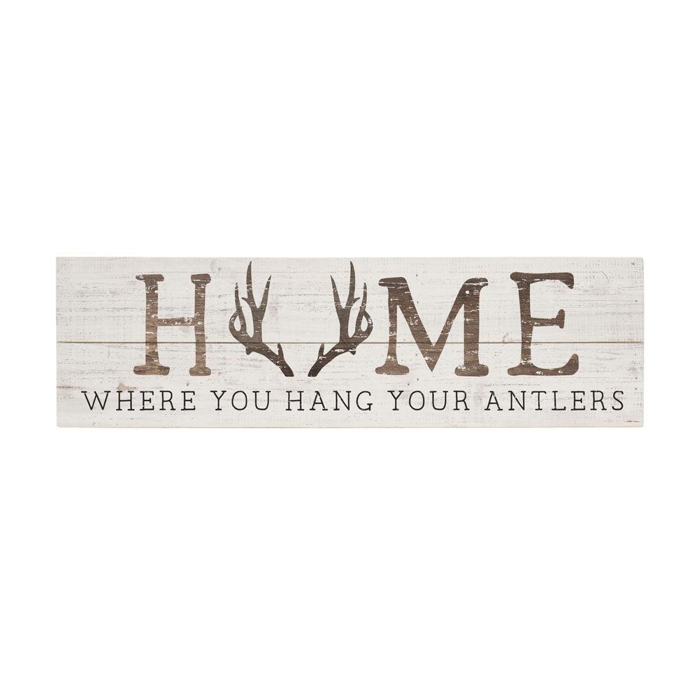 Home Where You Hang You Antlers Wood Sign - Three Mad Hatters Mercantile 